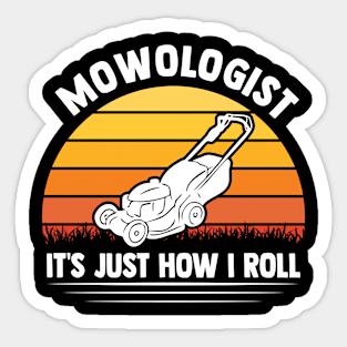 Mowologist It's Just How I Roll Funny Lawn Care Sticker